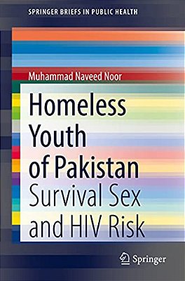 Homeless Youth Of Pakistan: Survival Sex And Hiv Risk-..