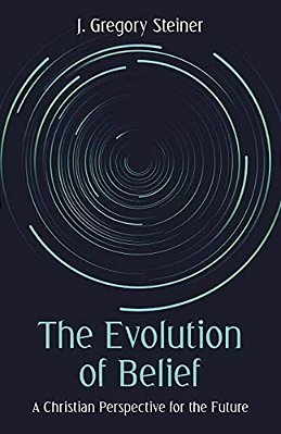 The Evolution Of Belief: A Christian Perspective For The Future-..