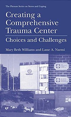Creating A Comprehensive Trauma Center: Choices And Challenges-..
