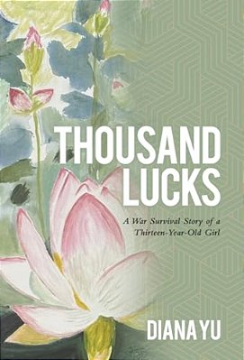 Thousand Lucks: A War Survival Story Of A Thirteen-Year-old Girl-..