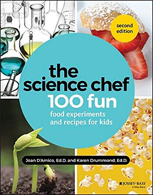 The Science Chef: 100 Fun Food Experiments And Recipes For Kids-..