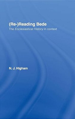 (Re-)reading Bede: The Ecclesiastical History In Context-..