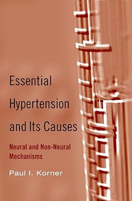 The Essential Hypertension And Its Causes: Neural And Non-Neural Mechanisms-..