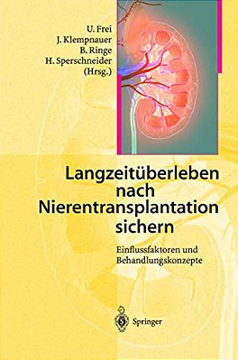 Langzeitüberleben Nach Nierentransplantation Sichern: Einflussfaktoren Und Behandlungskonzepte-..