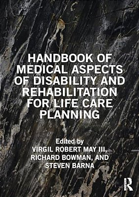 Handbook Of Medical Aspects Of Disability And Rehabilitation For Life Care Planning-..