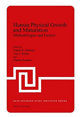Human Physical Growth And Maturation: Methodologies And Factors-..