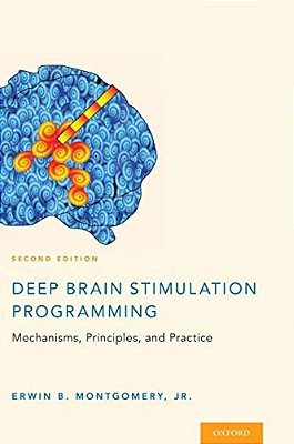 Deep Brain Stimulation Programming: Mechanisms, Principles And Practice-..