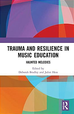 Trauma And Resilience In Music Education: Haunted Melodies-..