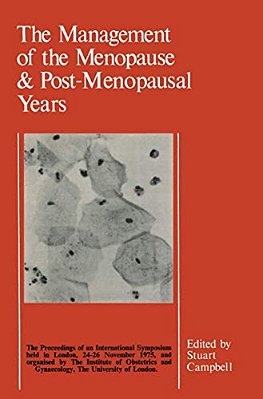 The Management Of The Menopause & Post-Menopausal Years: The Proceedings Of The International Symposium Held In London 24-26 November 1975 Arranged By-..