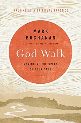 The God Walk: Moving At The Speed Of Your Soul-..