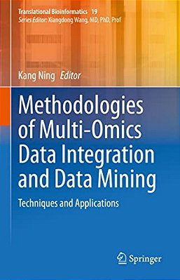 Methodologies Of Multi-Omics Data Integration And Data Mining: Techniques And Applications-..