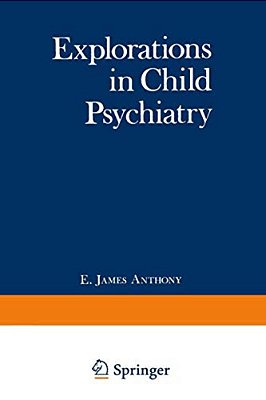 Explorations In Child Psychiatry-..