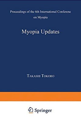 Myopia Updates: Proceedings Of The 6Th International Conference On Myopia-..