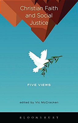 Christian Faith And Social Justice: Five Views-..