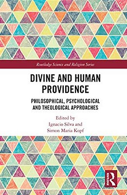 Divine And Human Providence: Philosophical, Psychological And Theological Approaches-..