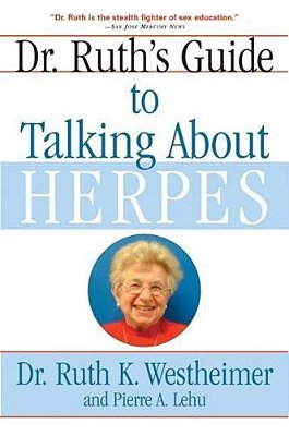 Dr. Ruth's Guide To Talking About Herpes-..