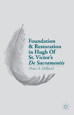 Foundation And Restoration In Hugh Of St. Victor's De Sacramentis-..