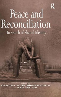 Peace And Reconciliation: In Search Of Shared Identity-..