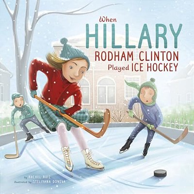 When Hillary Rodham Clinton Played Ice Hockey-..