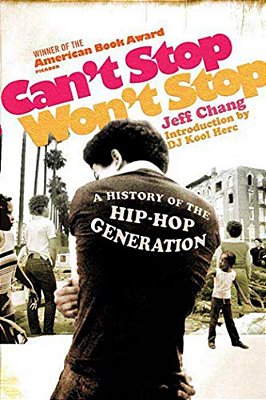 Can't Stop Won't Stop: A History Of The Hip-Hop Generation-..