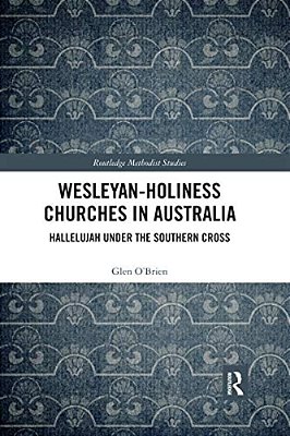 Wesleyan-Holiness Churches In Australia: Hallelujah Under The Southern Cross-..