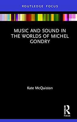 Music And Sound In The Worlds Of Michel Gondry-..