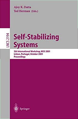 Self-Stabilizing Systems: 5Th International Workshop, Wss 2001, Lisbon, Portugal, October 1-2, 2001 Proceedings-..