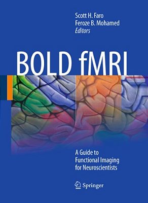 Bold Fmri: A Guide To Functional Imaging For Neuroscientists-..