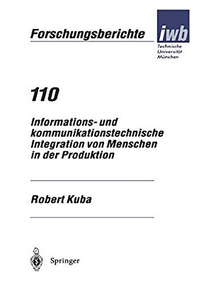 Informations- Und Kommunikationstechnische Integration Von Menschen In Der Produktion-..