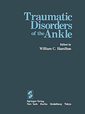 Traumatic Disorders Of The Ankle-..