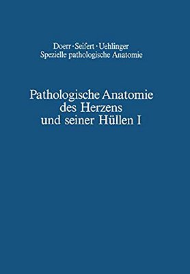 Pathologische Anatomie Des Herzens Und Seiner Hüllen: Orthische Prämissen - Angeborene Herzfehler-..