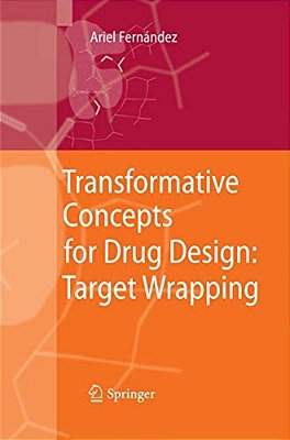 Transformative Concepts For Drug Design: Target Wrapping-..