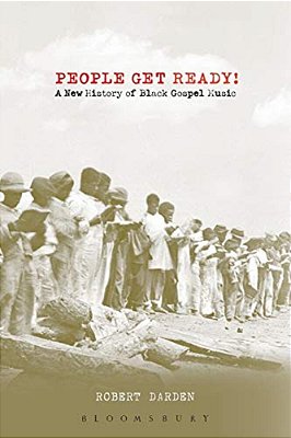 People Get Ready!: A New History Of Black Gospel Music-..