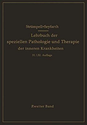 Lehrbuch Der Speziellen Pathologie Und Therapie Der Inneren Krankheiten Für Studierende Und Ärzte: Zweiter Band-..