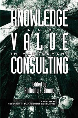 Developing Knowledge And Value In Management Consulting (Hc)-..