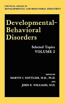 Developmental-Behavioral Disorders: Selected Topics Volume 2-..