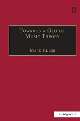 Towards A Global Music Theory: Practical Concepts And Methods For The Analysis Of Music Across Human Cultures-..