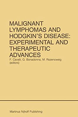Malignant Lymphomas And Hodgkin's Disease: Experimental And Therapeutic Advances: Proceedings Of The Second International Conference On Malignant Lymp-..