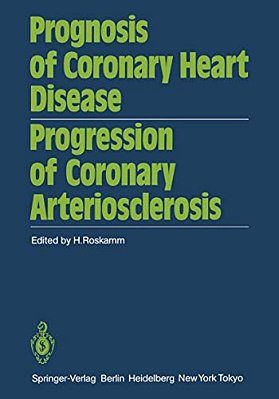 Prognosis Of Coronary Heart Disease Progression Of Coronary Arteriosclerosis: International Symposium Held In Bad Krozingen October 22-23, 1982-..