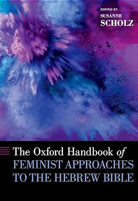 The Oxford Handbook Of Feminist Approaches To The Hebrew Bible-..