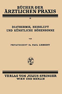 Diathermie, Heissluft Und Künstliche Höhensonne: Band 15-..