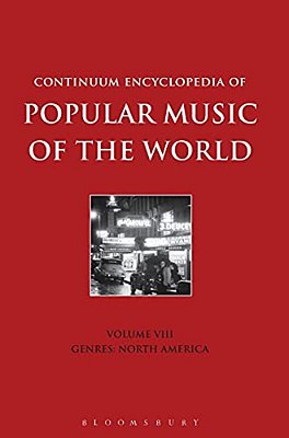 Continuum Encyclopedia Of Popular Music Of The World Volume 8: Genres: North America-..