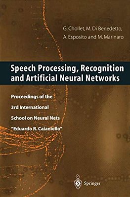 Speech Processing, Recognition And Artificial Neural Networks: Proceedings Of The 3RD International School On Neural Nets "Eduardo R. Caianiello"-..