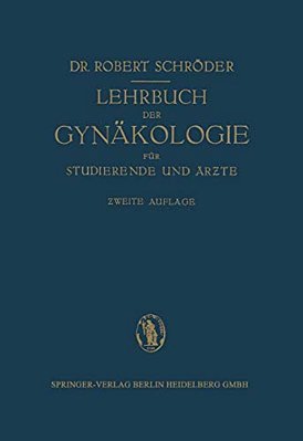 Lehrbuch Der Gynäkologie: Für Studierende Und Ärzte-..