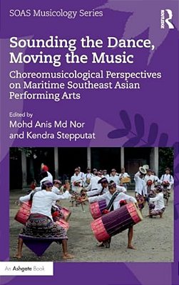 Sounding The Dance, Moving The Music: Choreomusicological Perspectives On Maritime Southeast Asian Performing Arts-..
