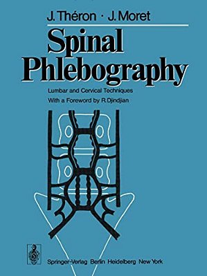 Spinal Phlebography: Lumbar And Cervical Techniques-..