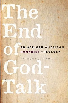 The End Of God-Talk: An African American Humanist Theology-..