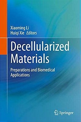 Decellularized Materials: Preparations And Biomedical Applications-..
