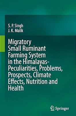 Migratory Small Ruminant Farming System In The Himalayas-Peculiarities, Problems, Prospects, Climate Effects, Nutrition And Health-..