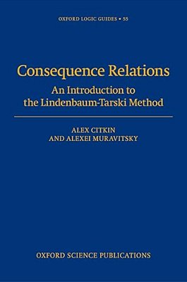 Consequence Relations: An Introduction To The Lindenbaum-Tarski Method-..
